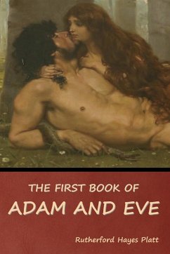 The First Book of Adam and Eve - Platt, Rutherford Hayes