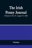 The Irish Penny Journal, (Volume I) No. 07, August 15, 1840