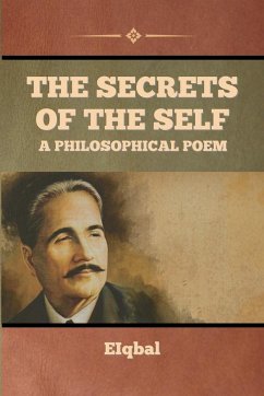 The Secrets of the Self - A Philosophical Poem - Iqbal