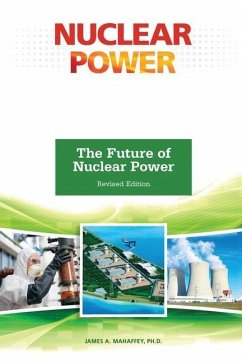 The Future of Nuclear Power, Revised Edition - Mahaffey, James