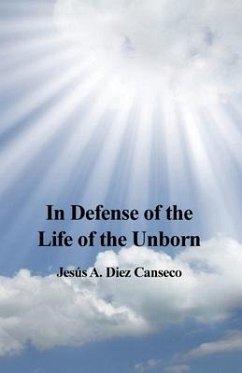 In Defense of the Life of the Unborn - Canseco, Jesús A. Diez