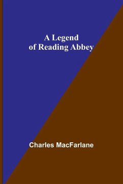 A Legend of Reading Abbey - Macfarlane, Charles