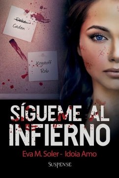 Sígueme al infierno - Soler, Eva M; Amo, Idoia