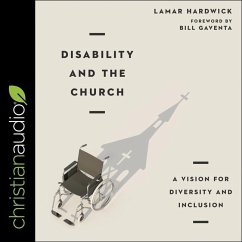 Disability and the Church: A Vision for Diversity and Inclusion - Hardwick, Lamar