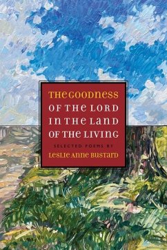 The Goodness of the Lord in the Land of the Living - Bustard, Leslie