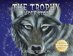 The Trophy: A Wolf Story - Wilson, Karen