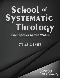 School of Systematic Theology - Book 3: God Speaks to the World: The Doctrinces of the Bible - Chadwick, Jb; Rappaport, Andrew R.