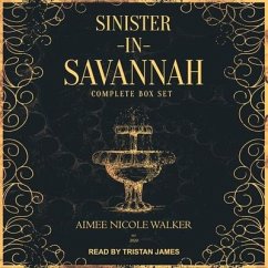 Sinister in Savannah: The Complete Box Set - Walker, Aimee Nicole