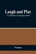 Laugh and Play ;A Collection of... - Bild 1