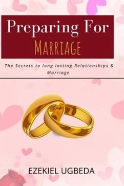 Preparing for Marriage: The Secrets to Long Lasting Relationship and Marriage - Ugbeda, Ezekiel
