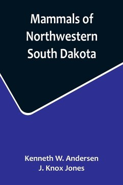 Mammals of Northwestern South Dakota - Knox Jones, J.; W. Andersen, Kenneth