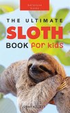 Sloths The Ultimate Sloth Book for Kids