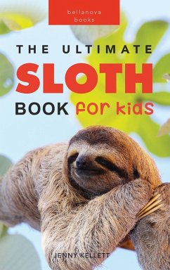 Cover Sloths The Ultimate Sloth Book for Kids