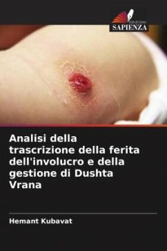 Analisi della trascrizione della ferita dell'involucro e della gestione di Dushta Vrana - Kubavat, Hemant