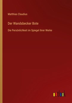 Der Wandsbecker Bote - Claudius, Matthias