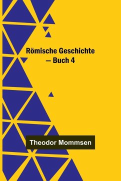 Römische Geschichte - Buch 4 - Mommsen, Theodor