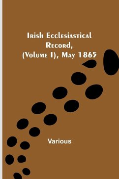 Irish Ecclesiastical Record, (Volume I), May 1865 - Various