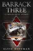 Barrack Three: A Holocaust Story (Book 3 of the Barracks Series)