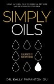 Simply Oils: Using Natural Oils to Refresh, Restore and Rejuvenate Your Skin