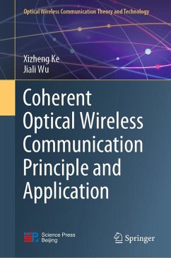 Coherent Optical Wireless Communication Principle and Application (eBook, PDF) - Ke, Xizheng; Wu, Jiali