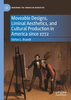 Moveable Designs, Liminal Aesthetics, and Cultural Production in America since 1772 (eBook, PDF) - Brandt, Stefan L.