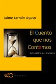 El cuento que nos contamos (eBook, ePUB) El cuento que nos contamos (eBook, ePUB)