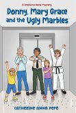 Donny, Mary Grace and the Ugly Marbles