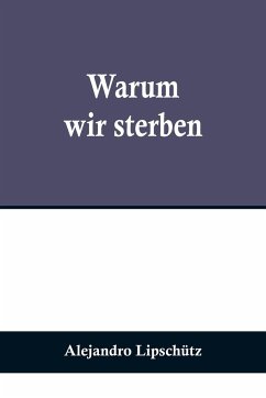 Warum wir sterben - Lipschütz, Alejandro