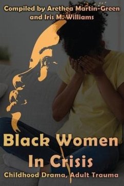Black Women in Crisis - Williams, Iris M.; Green, Arethea Martin