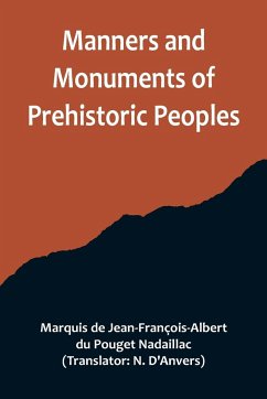 Manners and Monuments of Prehistoric Peoples - de Jean-François-Albert du Pouget Nadai