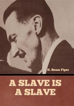 A Slave is a Slave - Piper, H Beam