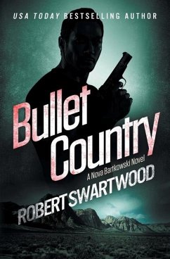 Bullet Country: A Nova Bartkowski Novel - Swartwood, Robert