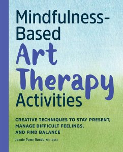 Mindfulness-Based Art Therapy Activities - Powe Runde, Jennie