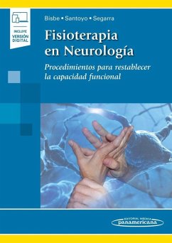 Fisioterapia en neurología : procedimientos para restablecer la capacidad funcional - Bisbe Gutiérrez, Marta; Santoyo Medina, Carmen; Segarra Vidal, Vicenç Tomàs