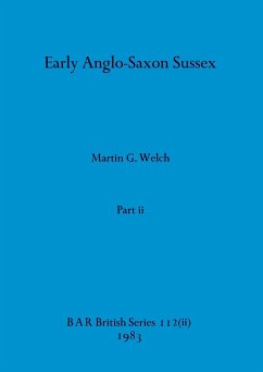 Early Anglo-Saxon Sussex, Part ii - Welch, Martin G.