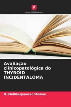 Avaliação clinicopatológica do THYROID INCIDENTALOMA - Medam, N. Mallikarjunarao