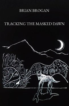 Tracking the Masked Dawn - Brogan, Brian