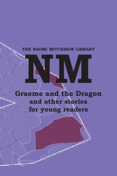 Graeme and the Dragon and other stories for young readers - Mitchison, Naomi