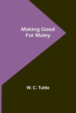 Making Good for Muley - C. Tuttle, W.