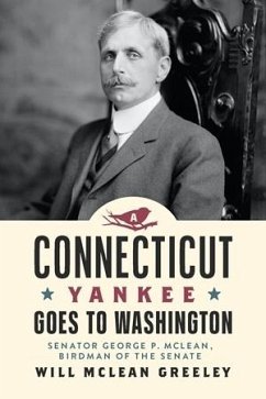 A Connecticut Yankee Goes to Washington - Greeley, Will McLean