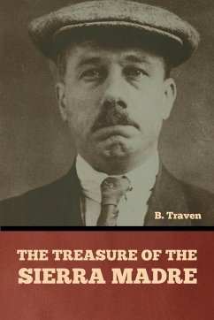 The Treasure of the Sierra Madre - Traven, B.