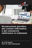 Ricostruzione giuridica del crimine informatico e del commercio elettronico in Indonesia