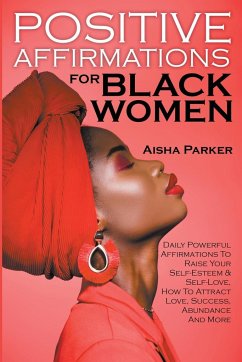 Positive Affirmations For Black Women - Parker, Aisha