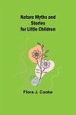 Nature Myths and Stories for Little Children