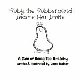 Ruby the Rubberband Learns Her Limits