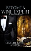 Become a Wine Expert: All About Wine Tasting