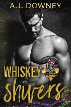 Whiskey Shivers: The Voodoo Bastards MC - Downey, A. J.