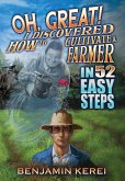 Oh, Great! I Discovered How to Cultivate a Farmer in 52 Easy Steps