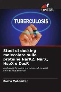 Studi di docking molecolare sulle proteine NarK2, NarX, HspX e DosR - Mahendran, Radha