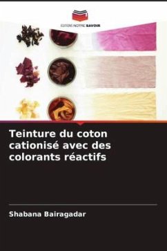 Teinture du coton cationisé avec des colorants réactifs - Bairagadar, Shabana